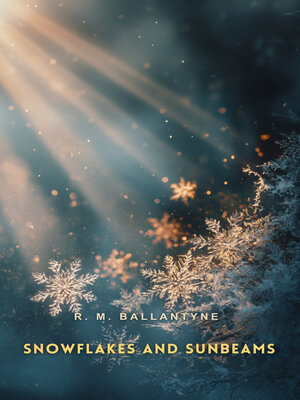 cover image of Snowflakes and Sunbeams